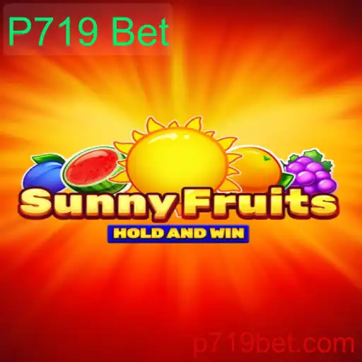 Descubra o Empolgante Jogo SunnyFruits com P719 Bet